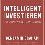 Benjamin Graham: Intelligent Investieren