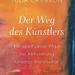 Julia Cameron: Der Weg des Künstlers