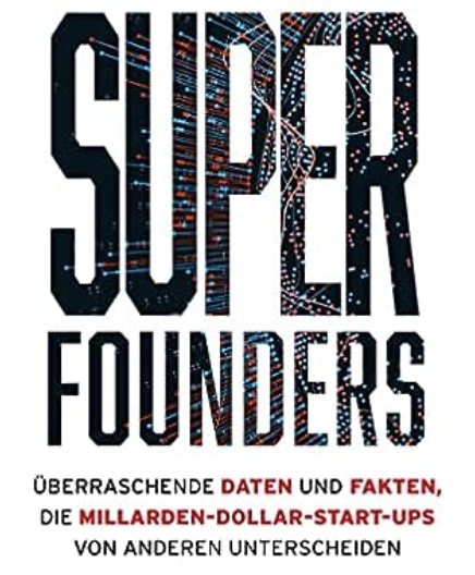 „Super Founders“ von Ali Tamaseb. Idee, Umsetzung, Welt verändern!?